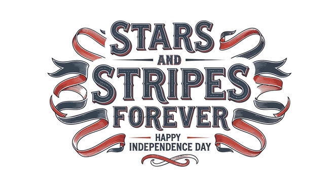 Patriotic typography design with 'Stars and Stripes Forever' text, celebrating Independence Day.