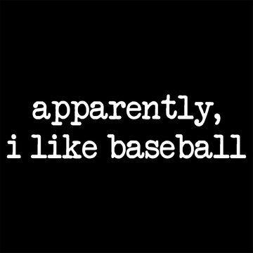 Apparently, I Like Baseball PNG