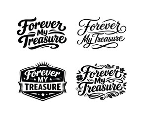 Fototapeta premium Harmonious Lettering Variations. Forever my treasure. Set lettering. 4 harmonious lettering variations of the