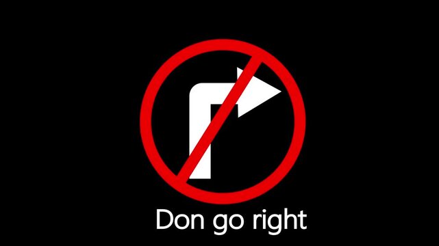 A road forbidding sign. Road sign right turn is prohibited. No right Turn sign animation on Black background. No right turn sign template. Traffic road symbol on Vector illustra