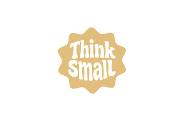 Retro 'Think Small' Star Badge vector illustration for vintage style sticker