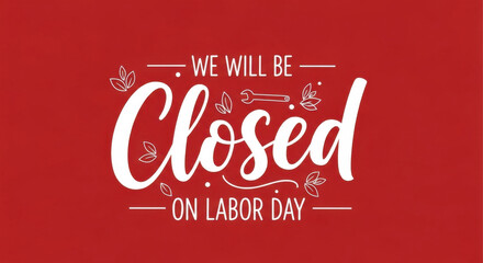 Obraz premium Labor day closed sign typographic design