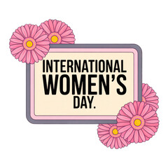 International Womens Day pink flowers sign isolated on a transparent background