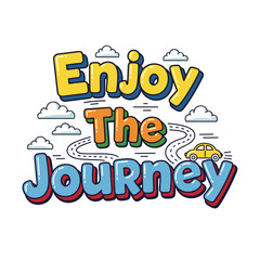 Enjoy The Journey colorful typography with road and car illustration.
