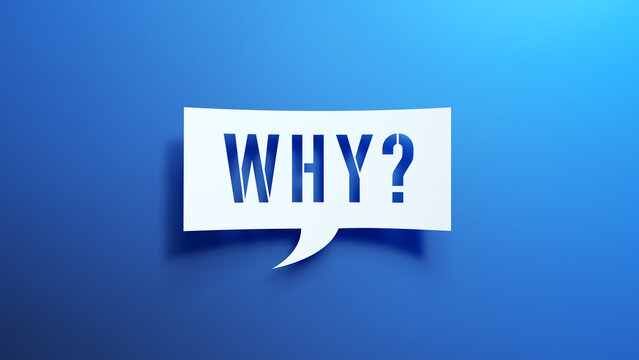 3D illustration of a white paper cut-out speech bubble with the word Why, placed on a smooth blue gradient background.