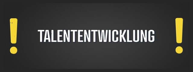 Talententwicklung (Talent development) - A blackboard illustration with white text. © lhphotos