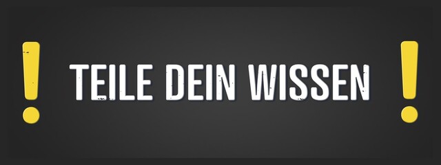 Teile dein Wissen (Share your knowledge) - A blackboard illustration with white text. © lhphotos