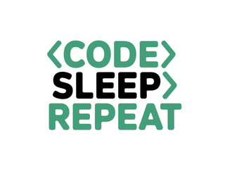 Fototapeta premium Code Sleep Repeat programming cycle graphic uses green and black text enclosed by angle brackets for.