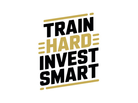 Dynamic angled typography presents the balanced maxim Train Hard Invest Smart with graphic lines.