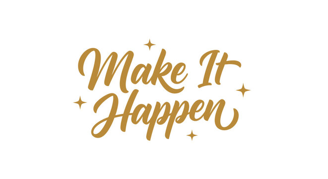 Inspirational Make It Happen Motivational Quote Typography