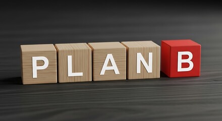 Wooden blocks spelling "PLAN B" on dark surface, one red block with "B", concept of backup