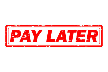 PAY LATER - Red Rubber Stamp with text PAY LATER
