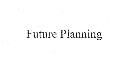 Text Future Planning in authentic typewriter style with subtle paper texture isolated on transparent background