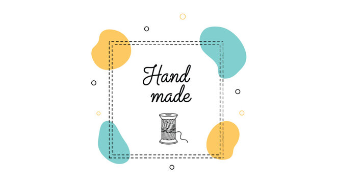 Decorative square frame with the words hand made and a spool of thread surrounded by organic colorful shapes.