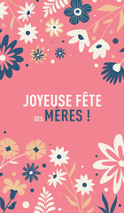 Illustration vectorielle florale verticale avec message Joyeuse F&ecirc;te des M&egrave;res sur fond rose. Design moderne et &eacute;l&eacute;gant id&eacute;al pour affiche, carte, banni&egrave;re ou support de communication
