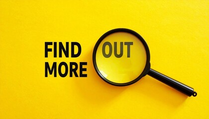 Bold text "FIND MORE OUT" with magnifying glass on yellow background