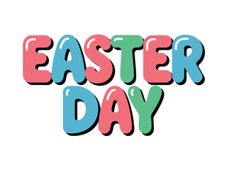Colorful bubble letters spell out the cheerful phrase Easter Day on a clean white background for celebration.