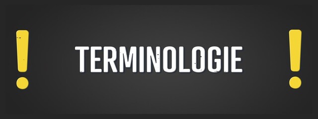Terminologie (terminology) - A blackboard illustration with white text. © lhphotos