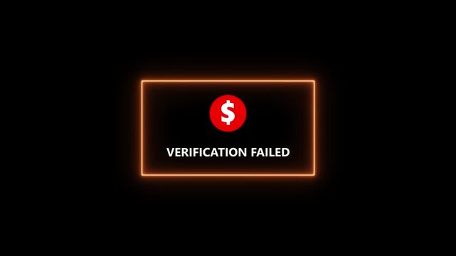 Verification Failed Error Message with Red Dollar Sign on Black Background neon blue rectangle