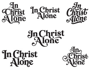 Obraz premium IN CHRIST ALONE TYPOGRAPHY SILHOUETTE