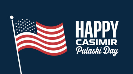  Happy Casimir Pulaski Day patriotic illustration with waving american flag and bold typography on dark blue background, US holiday celebration banner design © VectorCraze