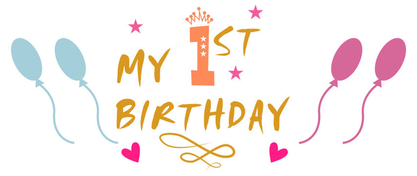 My 1st birthday my first birthday vector file svg illustration
