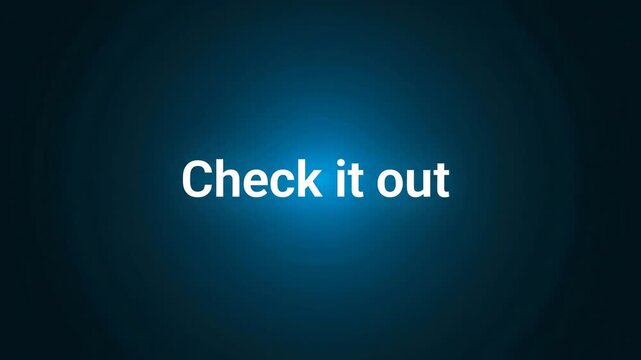 Check it out text appearing and disappearing with a cinematic glow effect. Dynamic call to action for advertising and digital marketing. Minimalist title card animation sequence