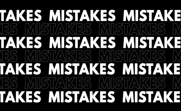 Animated MISTAKES text repeated across horizontal lines moving laterally in alternating directions in vertical format with black and white background versions.