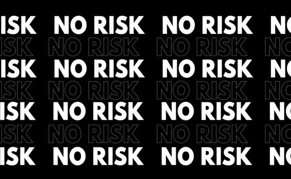 Animated NO RISK text repeated in alternating horizontal rows sliding laterally in opposite directions across the frame in vertical format with black and white background versions.