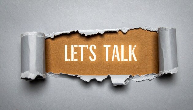 Let s Talk Message Revealed Through Torn Grey Paper