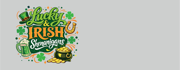 Saint Patricks Day Lucky and Irish Shenanigans Lettering with Shamrock Beer Pot of Gold Festive Illustration