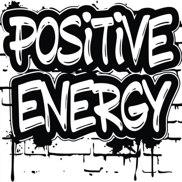 Graffiti styled positive energy text art with dripping paint on a brick wall background