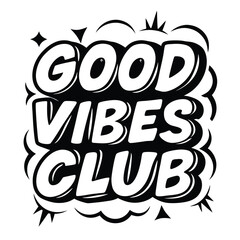 Fototapeta premium Bold white good vibes club text is stylized with a black outline