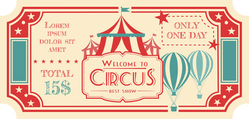 Vintage ticket to a circus with balloons and tents. Bright accents, retro style, ready-made composition for posters, invitations, or promotional materials. © Alta