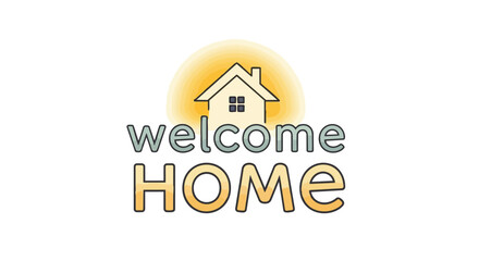 A warm and inviting graphic illustration featuring a cozy house icon beneath a radiant sun, conveying a heartfelt message of return, comfort, and