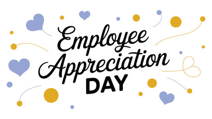 employee appreciation day elegant typography with hearts and confetti decoration isolated on white background workplace celebration design © VectAmaze