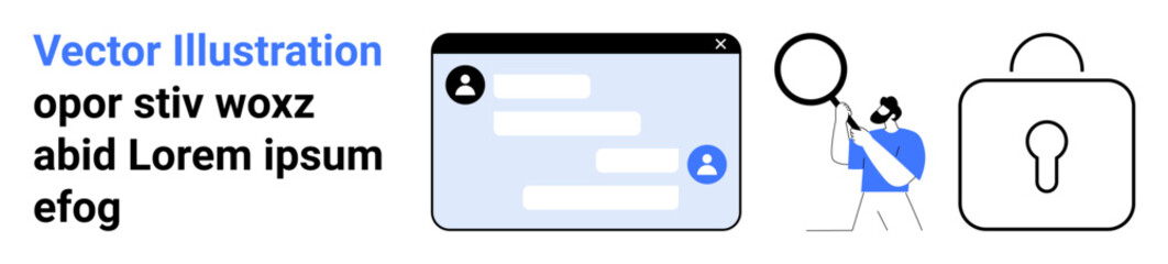 Fototapeta premium Communication, cybersecurity, authentication, digital identity, secure messaging, user privacy. Chat window, user magnifying with a lens lock icon. Communication and cybersecurity concepts