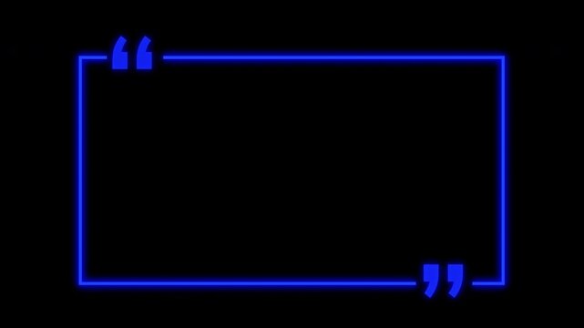 Blue neon rectangle box frame with quotation marks animation