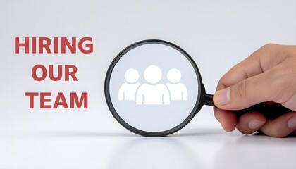 Hiring Our Team Concept with Magnifying Glass on White Background