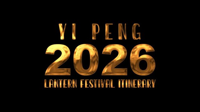 Yi peng 2026 lantern festival itinerary text animation in gold. Perfect for travel brochures, event promotions, and cultural websites.