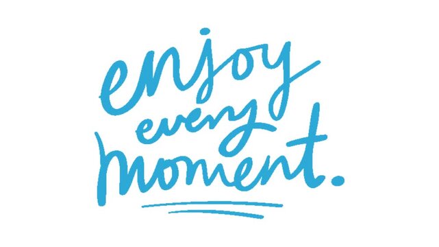 Inspirational quote enjoy every moment in elegant blue cursive script