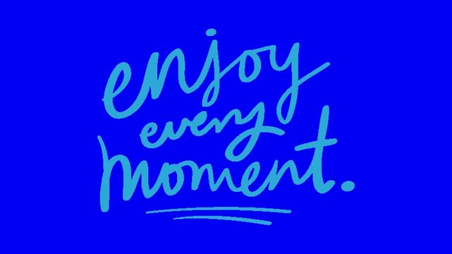 A video showcasing an inspirational quote written in blue cursive font on a blue background, encouraging viewers to enjoy every moment of life.