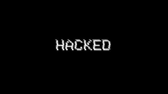 hacked glitch effects error message warning text alert of hacker attack, computer program system virus and phishing security breach concept. hacking