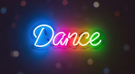 Neon sign reads "Dance" in colorful hues against a blurred, dark background