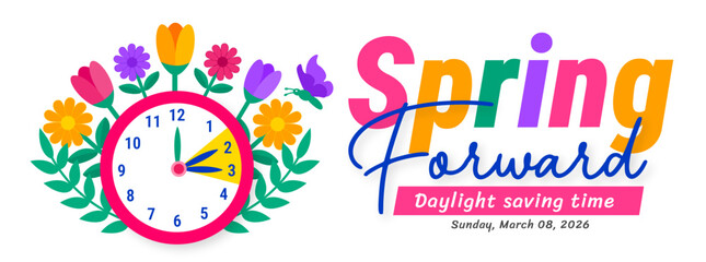 Spring Forward 2026 Daylight Saving Time Banner. Festive Colorful Hanging Letter Tags with Floral Clock Graphic, Sunday March 08 Date, and Butterfly for Seasonal Time Change Reminders. © Neelrong
