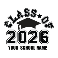 class of 2026 your school name 