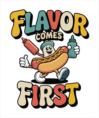Flavor Comes First Cute Hotdog Cartoon Typography Design © NARIQ