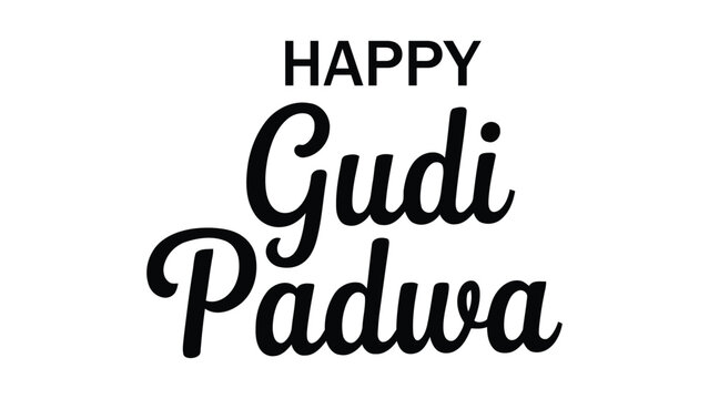 Festive Happy Gudi Padwa black and white text design with bold uppercase and cursive lettering, traditional Hindu New Year celebration artwork