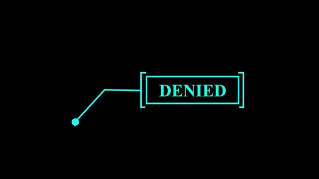 Cyan Text Callout Box Animation: "DENIED" displayed with a dot and connecting line on black background, indicating refusal, rejection, or blocked access.