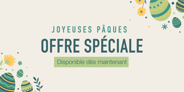 Banni&egrave;re promotionnelle de P&acirc;ques avec &oelig;ufs d&eacute;coratifs et &eacute;l&eacute;ments floraux, message Joyeuses P&acirc;ques et Offre Sp&eacute;ciale. Id&eacute;ale pour e-commerce, r&eacute;seaux sociaux et campagnes saisonni&egrave;res